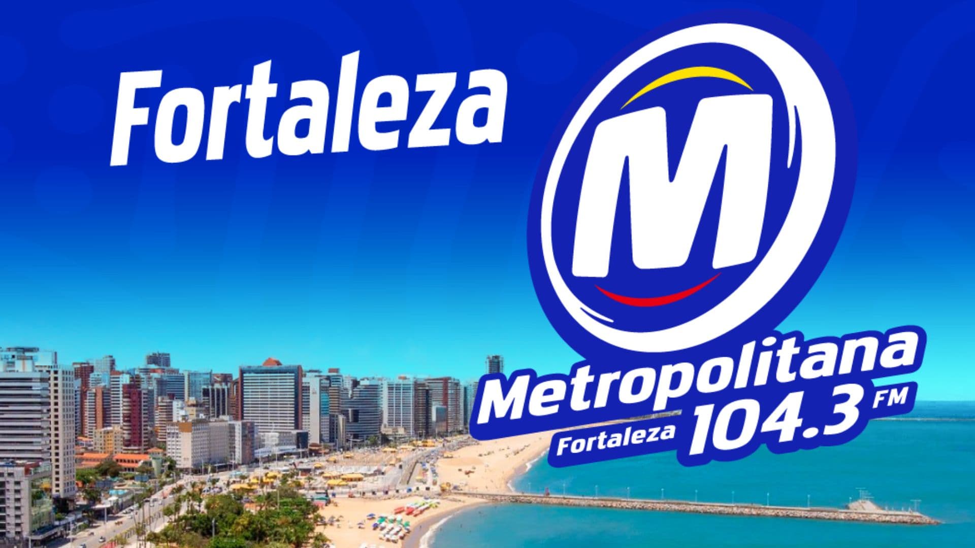 Metropolitana FM anuncia afiliada em Fortaleza, sua 10ª afiliada em rede