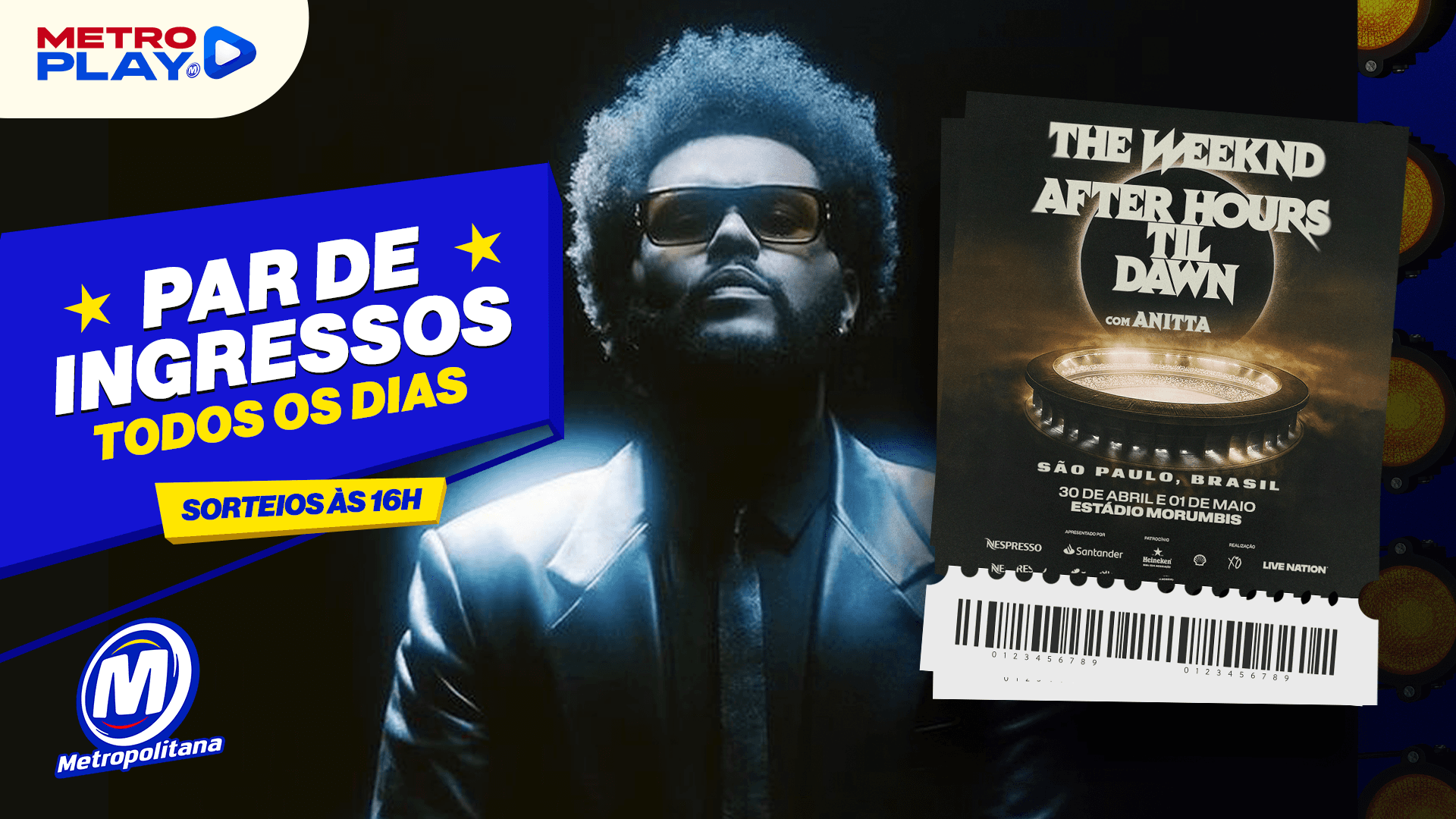 A METROPOLITANA TEM MUUUITOS INGRESSOS PARA SHOW DO THE WEEKND NO MORUMBIS! 🤩
Para concorrer, envie a frase "OS MELHORES SHOWS TÃO NA METROPOLITANA" para o Whatsapp (11) 91111-9850, e pronto, já está participando!
⏰ Todos os dias no Metroplay tem sorteio às 16h!
THE WEEKND 🤝 METROPOLITANA
SÓ ACONTECE AQUI! YES 💙